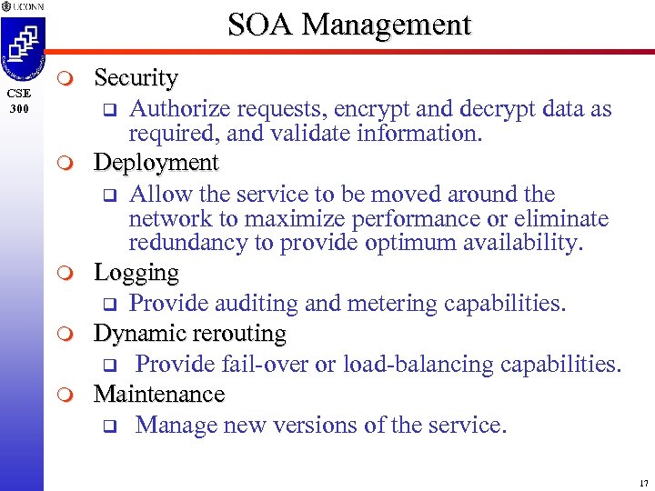 SOA Management CSE 300 m m m Security q Authorize requests, encrypt and decrypt