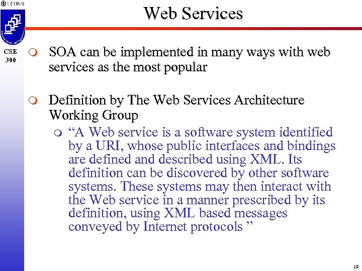 Web Services CSE 300 m SOA can be implemented in many ways with web
