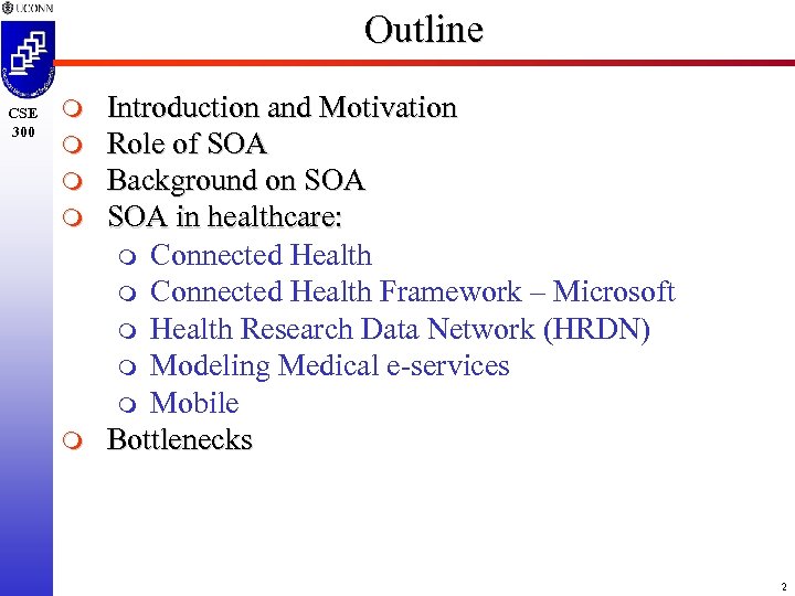 Outline CSE 300 m m m Introduction and Motivation Role of SOA Background on