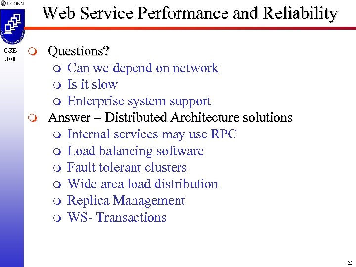 Web Service Performance and Reliability CSE 300 m m Questions? m Can we depend
