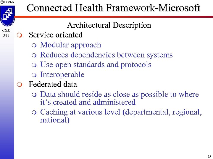 Connected Health Framework-Microsoft CSE 300 m m Architectural Description Service oriented m Modular approach