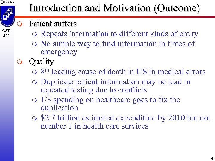 Introduction and Motivation (Outcome) m CSE 300 m Patient suffers m Repeats information to