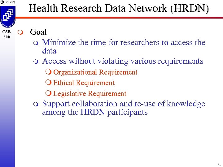 Health Research Data Network (HRDN) CSE 300 m Goal m Minimize the time for