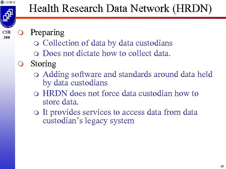 Health Research Data Network (HRDN) CSE 300 m m Preparing m Collection of data
