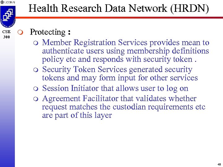 Health Research Data Network (HRDN) CSE 300 m Protecting : m Member Registration Services
