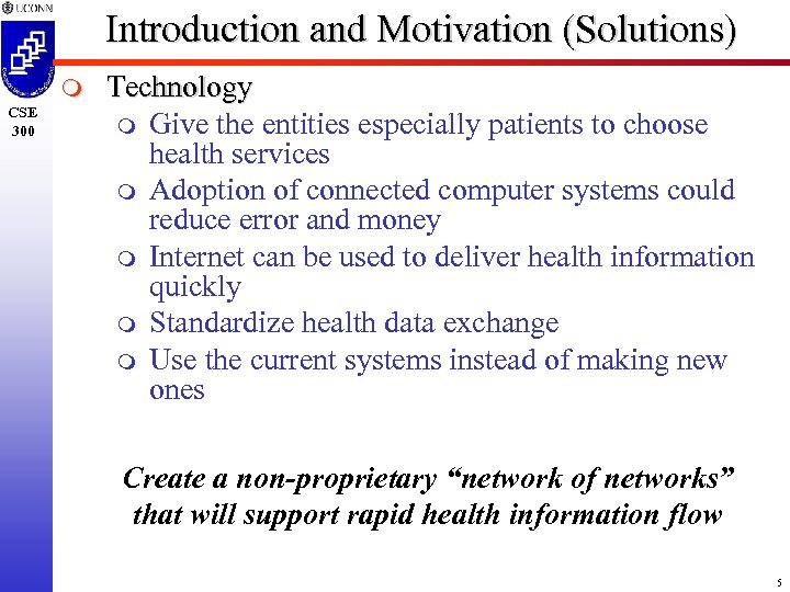 Introduction and Motivation (Solutions) m CSE 300 Technology m Give the entities especially patients