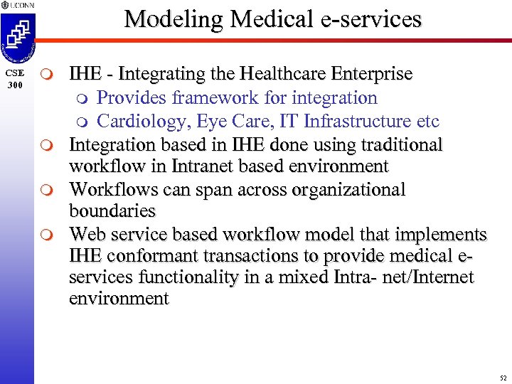 Modeling Medical e-services CSE 300 m m IHE - Integrating the Healthcare Enterprise m