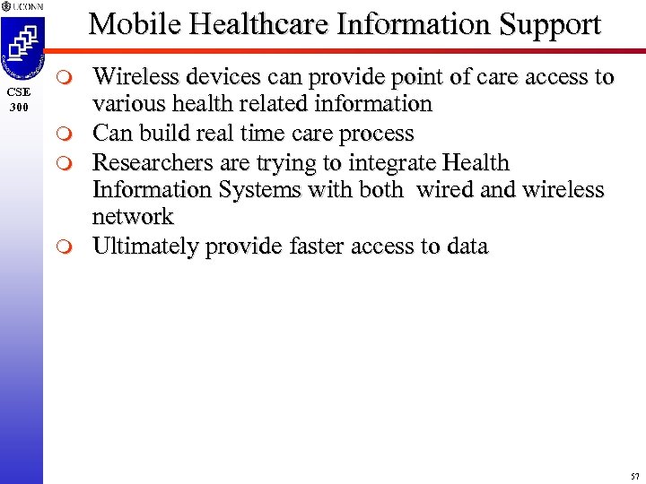 Mobile Healthcare Information Support CSE 300 m m Wireless devices can provide point of