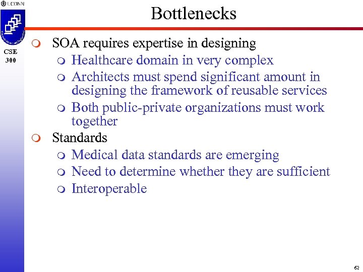 Bottlenecks CSE 300 m m SOA requires expertise in designing m Healthcare domain in
