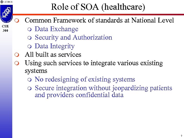 Role of SOA (healthcare) m CSE 300 m m Common Framework of standards at