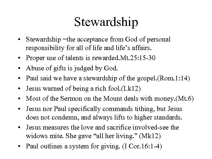 Stewardship • Stewardship =the acceptance from God of personal responsibility for all of life