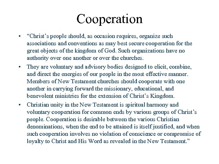 Cooperation • “Christ’s people should, as occasion requires, organize such associations and conventions as