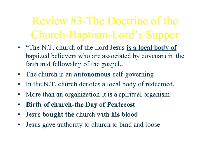 Review #3 -The Doctrine of the Church-Baptism-Lord’s Supper • “The N. T. church of