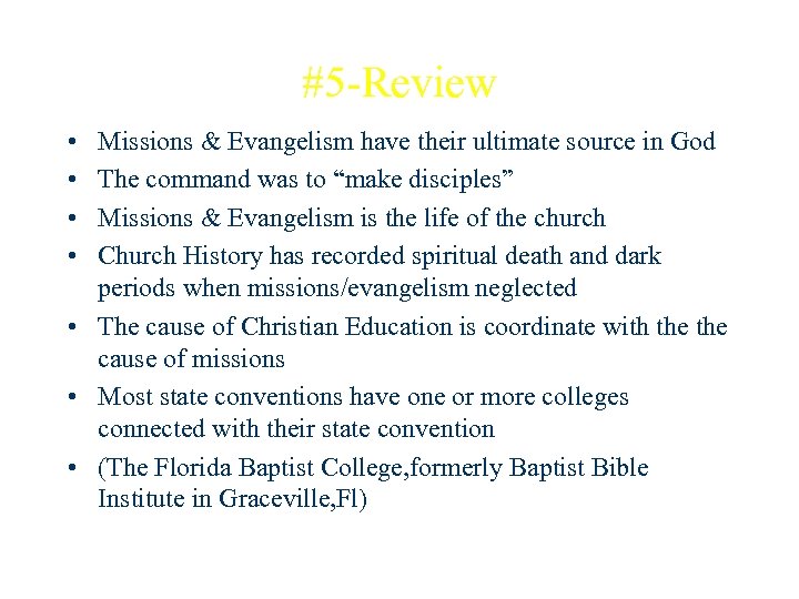 #5 -Review • • Missions & Evangelism have their ultimate source in God The