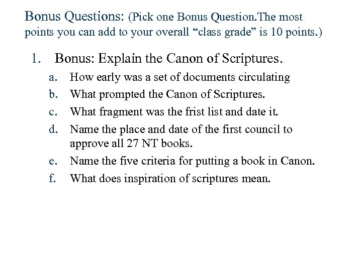 Bonus Questions: (Pick one Bonus Question. The most points you can add to your