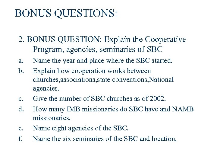 BONUS QUESTIONS: 2. BONUS QUESTION: Explain the Cooperative Program, agencies, seminaries of SBC a.