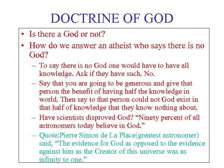 DOCTRINE OF GOD • Is there a God or not? • How do we