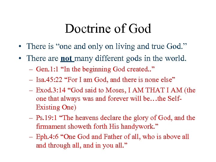 Doctrine of God • There is “one and only on living and true God.