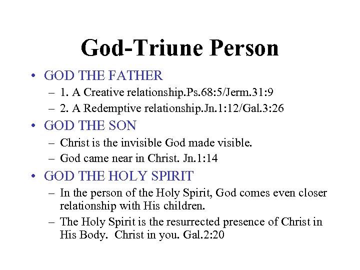 God-Triune Person • GOD THE FATHER – 1. A Creative relationship. Ps. 68: 5/Jerm.