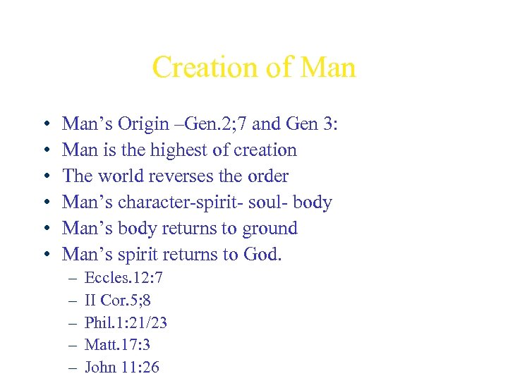 Creation of Man • • • Man’s Origin –Gen. 2; 7 and Gen 3: