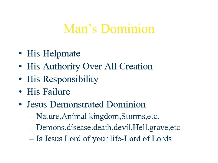 Man’s Dominion • • • His Helpmate His Authority Over All Creation His Responsibility