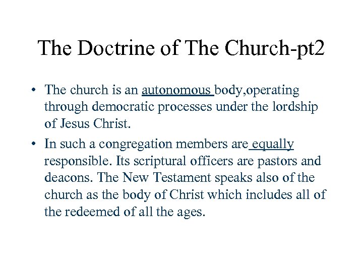 The Doctrine of The Church-pt 2 • The church is an autonomous body, operating