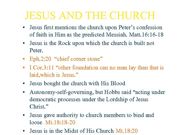 JESUS AND THE CHURCH • Jesus first mentions the church upon Peter’s confession of