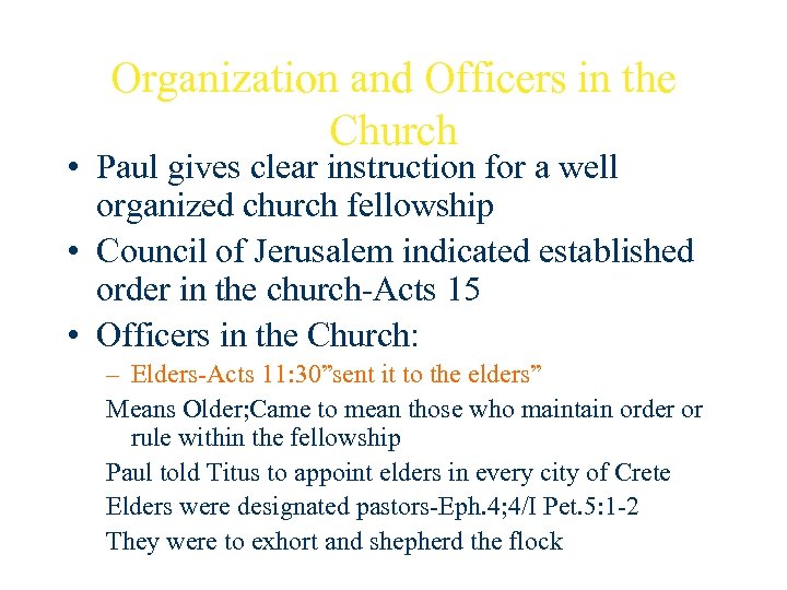 Organization and Officers in the Church • Paul gives clear instruction for a well