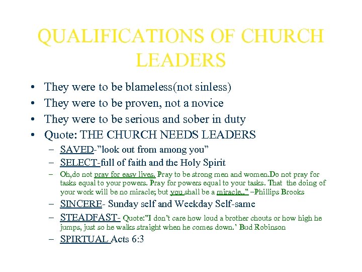 QUALIFICATIONS OF CHURCH LEADERS • • They were to be blameless(not sinless) They were