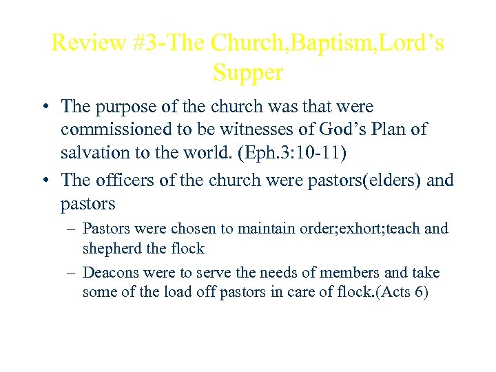 Review #3 -The Church, Baptism, Lord’s Supper • The purpose of the church was