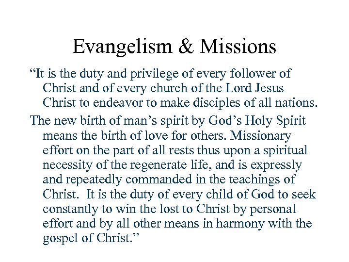 Evangelism & Missions “It is the duty and privilege of every follower of Christ