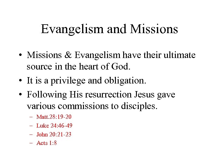 Evangelism and Missions • Missions & Evangelism have their ultimate source in the heart