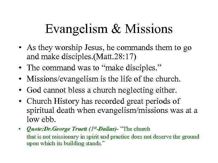 Evangelism & Missions • As they worship Jesus, he commands them to go and