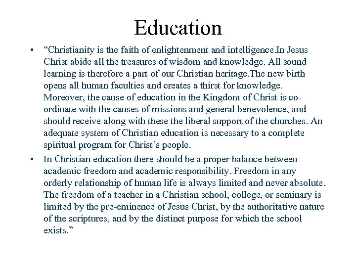 Education • “Christianity is the faith of enlightenment and intelligence. In Jesus Christ abide