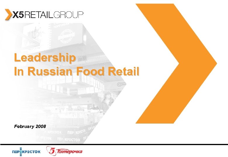 Leadership In Russian Food Retail February 2008 p. 
