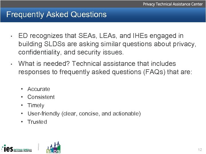 Frequently Asked Questions • ED recognizes that SEAs, LEAs, and IHEs engaged in building