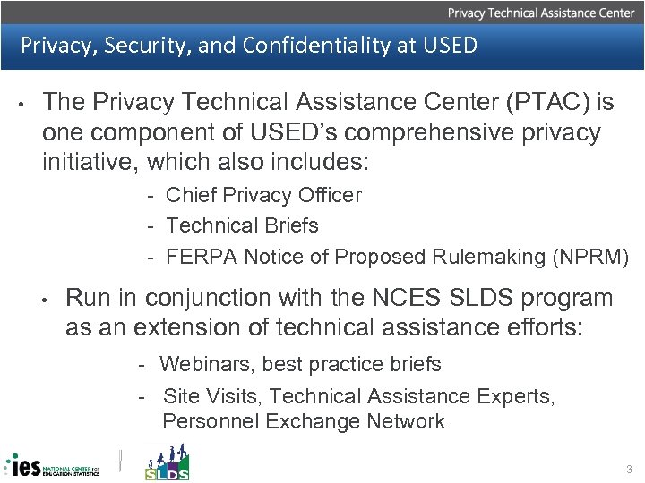 Privacy, Security, and Confidentiality at USED • The Privacy Technical Assistance Center (PTAC) is