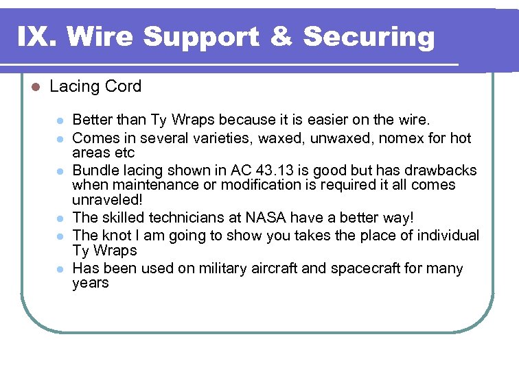IX. Wire Support & Securing l Lacing Cord l l l Better than Ty