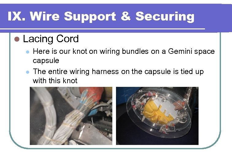 IX. Wire Support & Securing l Lacing Cord l l Here is our knot