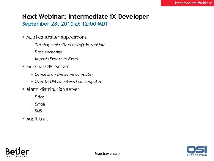 Intermediate Webinar Next Webinar: Intermediate i. X Developer September 28, 2010 at 12: 00