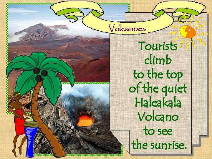 Volcanoes Tourists climb to the top of the quiet Haleakala Volcano to see the