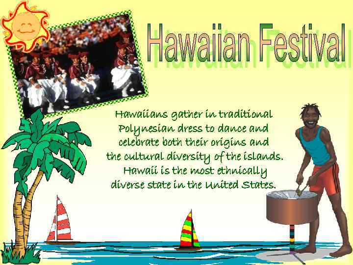 Hawaiians gather in traditional Polynesian dress to dance and celebrate both their origins and