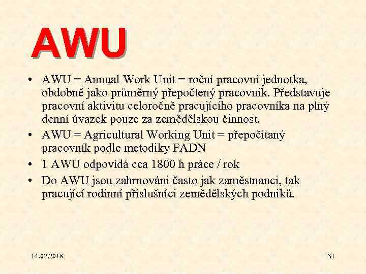 AWU • AWU = Annual Work Unit = roční pracovní jednotka, AWU = Annual