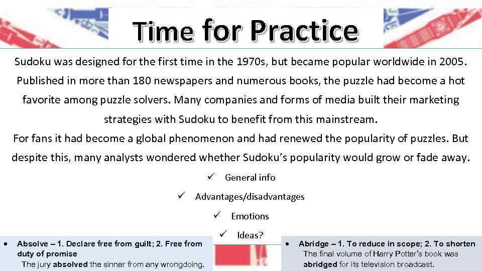 Time for Practice Sudoku was designed for the first time in the 1970 s,