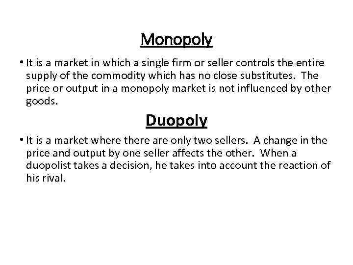 Monopoly • It is a market in which a single firm or seller controls