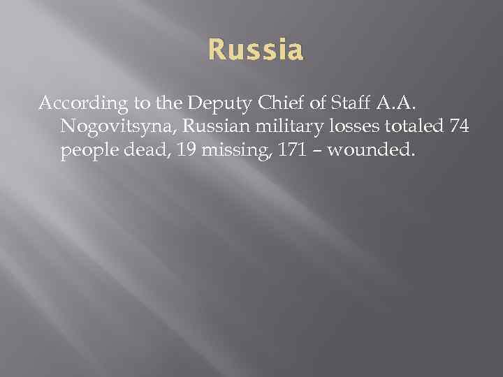 Russia According to the Deputy Chief of Staff A. A. Nogovitsyna, Russian military losses