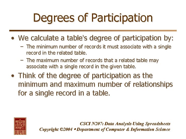 Degrees of Participation • We calculate a table's degree of participation by: – The