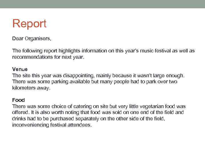 Report Dear Organisers, The following report highlights information on this year’s music festival as