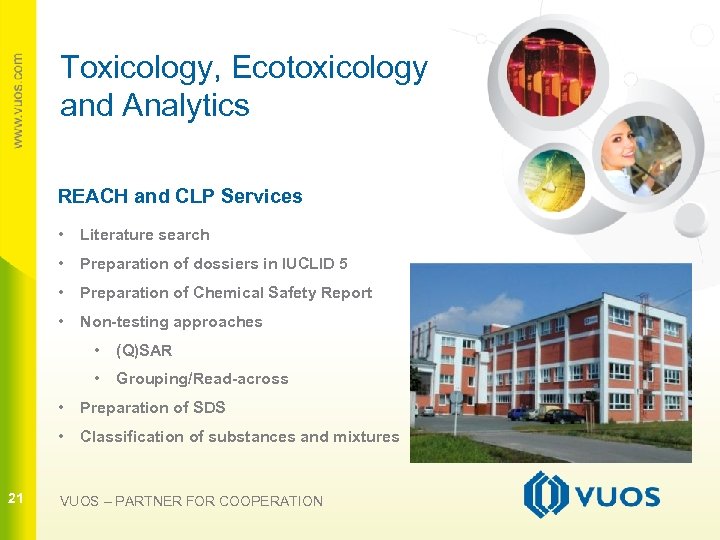 Toxicology, Ecotoxicology and Analytics REACH and CLP Services • Literature search • Preparation of