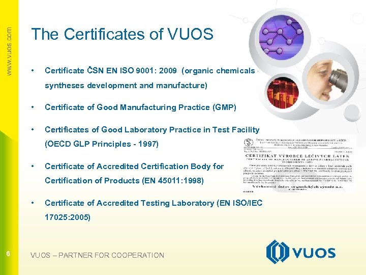 The Certificates of VUOS • Certificate ČSN EN ISO 9001: 2009 (organic chemicals -
